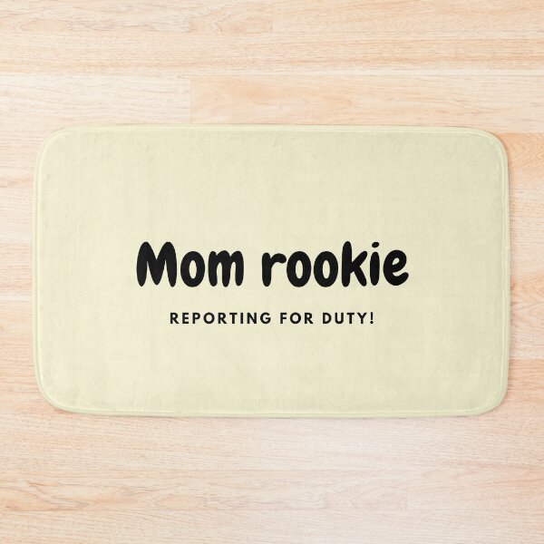 Item preview, Mom rookie : Reporting for duty designed and sold by Peerless-Prime.