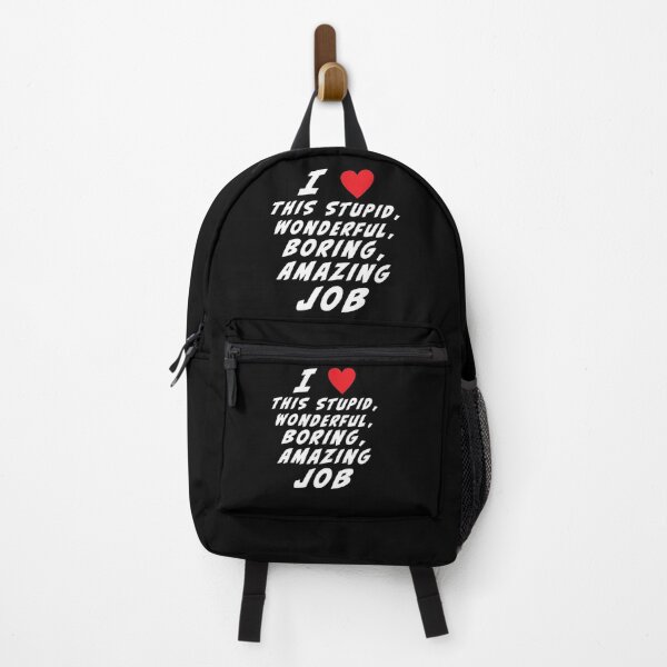 Item preview, I love this stupid, wonderful, boring, amazing job designed and sold by HeeShirt.