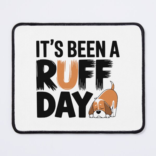 Item preview, It's Been A Ruff Day! Cute Dog Pun designed and sold by PMCreative.