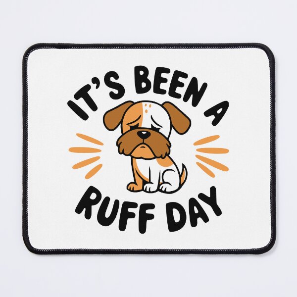 Item preview, It's Been A Ruff Day! Funny Dog Pun designed and sold by PMCreative.