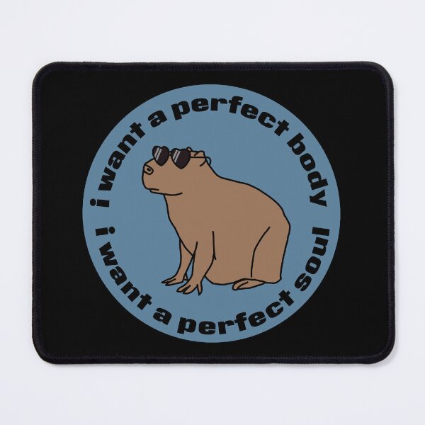 Item preview, Cool Capybara says I Want a Perfect Body I Want a Perfect Soul designed and sold by ellenhenry.
