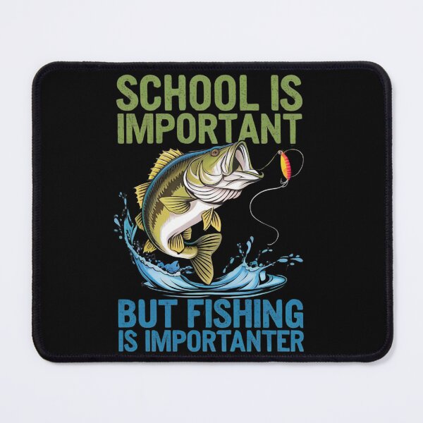 Item preview, School is Important But Fishing is Importanter, Fishing Life, designed and sold by BLZART.