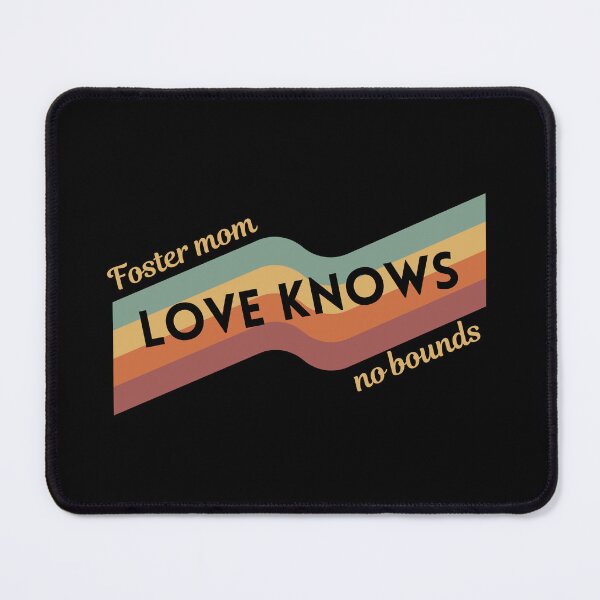 Item preview, Foster mom love knows no bounds designed and sold by Peerless-Prime.