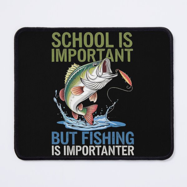 Item preview, School is Important But Fishing is Importanter, Fishing Life, designed and sold by BLZART.