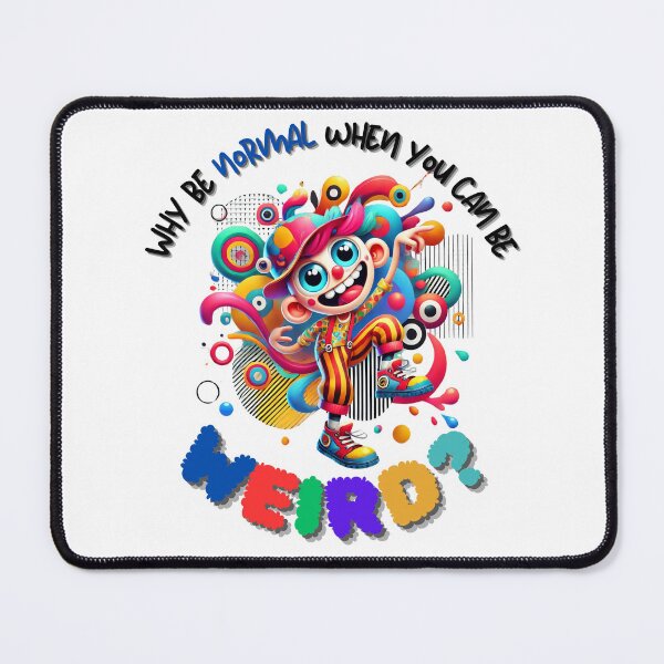 Item preview, Why Be Normal When You Can Be Weird? designed and sold by emcreativeprds.