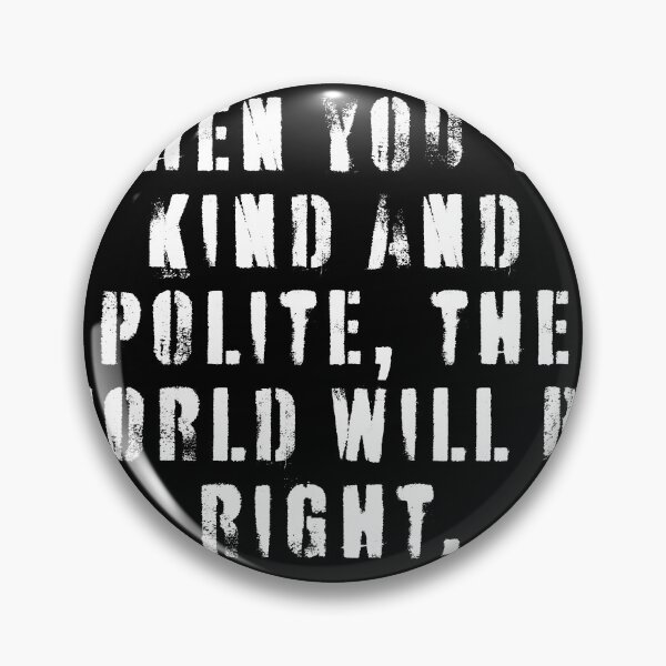 Item preview, Inspirational quote - When you're kind and polite the world will be right - Kindness spreads designed and sold by emcazalet.