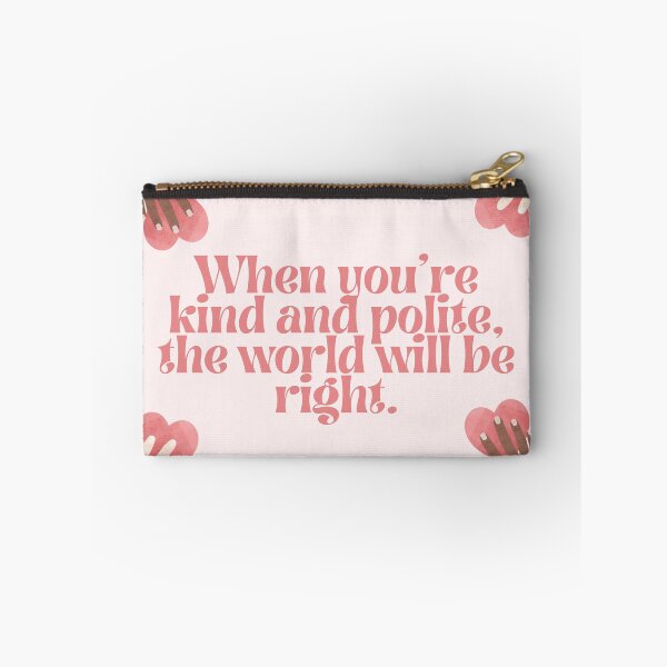Item preview, Inspirational quote - When you're kind and polite the world will be right - Kindness pink designed and sold by emcazalet.