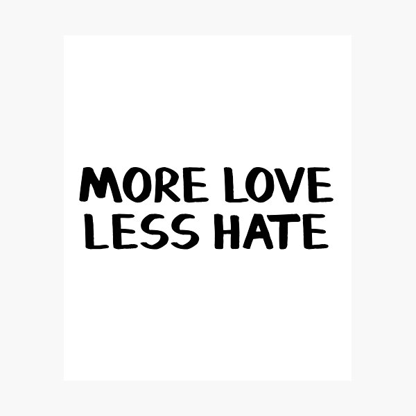 Item preview, More love less hate designed and sold by allthetees.