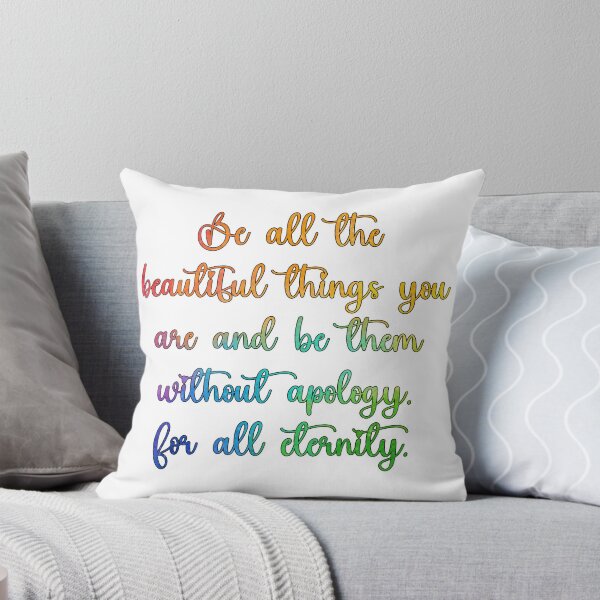 Item preview, Be All The Beautiful Things You Are And Be Them Without Apology. For All Eternity. designed and sold by Spike The Punch Design Co..