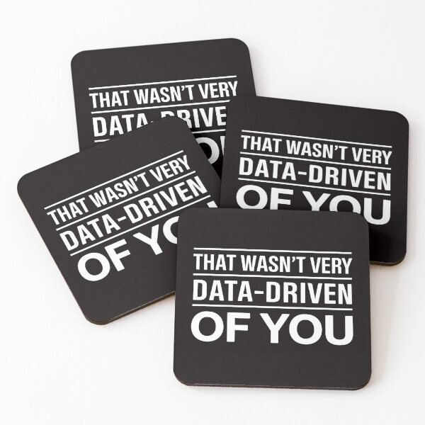 Item preview, That Wasn't Very Data-Driven Of You - This design is perfect for tech professionals, data analysts, and anyone who appreciates humor about data-driven decisions. designed and sold by Zyziowsky.