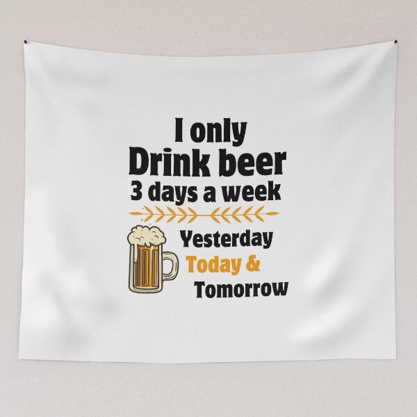 Item preview, I Only Drink Beer 3 Days A Week  designed and sold by Kestovi.