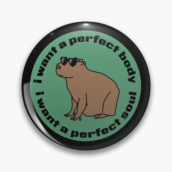 Item preview, Cool Capybara says I Want a Perfect Body I Want a Perfect Soul designed and sold by ellenhenry.