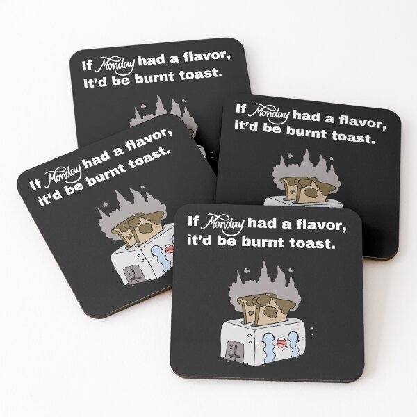 Item preview, If Monday Had a Flavor, It Would Be Burnt Toast designed and sold by Creastore.