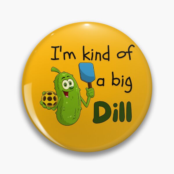 Item preview, I'm kind of a big Dill Pickleball designed and sold by Heather Lin Christiansen.