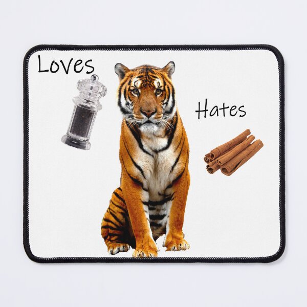 Item preview, Tigers love pepper and hate cinnamon designed and sold by PaulEdwards19.