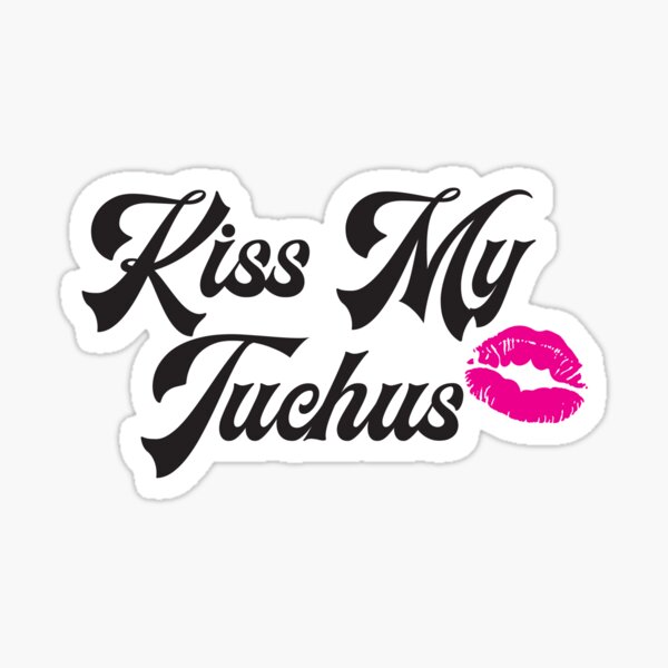 Item preview, Kiss My Tuchus designed and sold by SOJudeaMerch.
