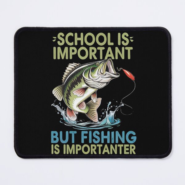 Item preview, School is Important But Fishing is Importanter, Fishing Life, designed and sold by BLZART.