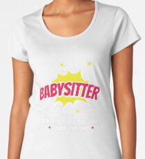 Babysitter When Parents Are Away I Save The Day Women's Premium T-Shirt