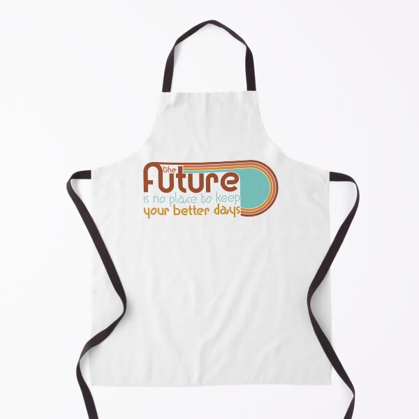 Item preview, The future is no place to keep your better days designed and sold by Quintin Gell.