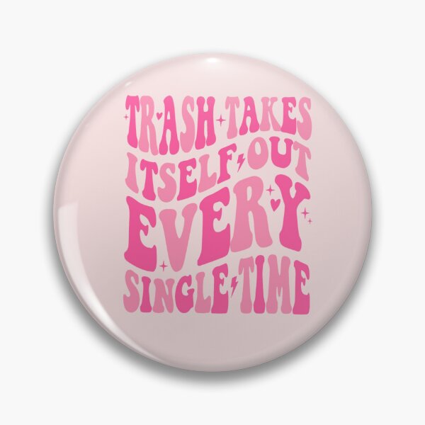 Item preview, Trash takes itself out every single time - Taylor Swift designed and sold by BookClub1989.