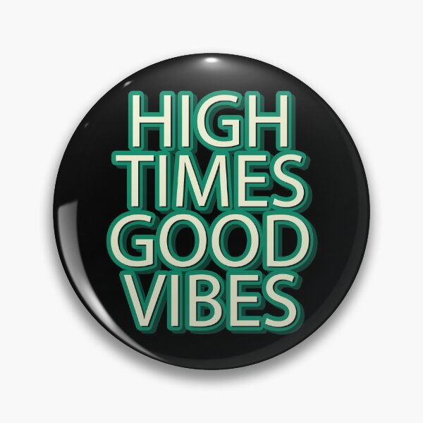 Item preview, High times Good vibes designed and sold by portokalis.