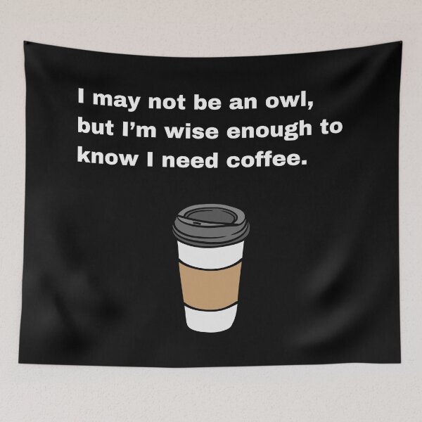 Item preview, Wise Enough to Know I Need Coffee designed and sold by Creastore.
