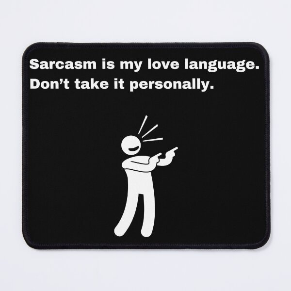 Item preview, Sarcasm Is My Love Language, Don’t Take It Personally designed and sold by Creastore.