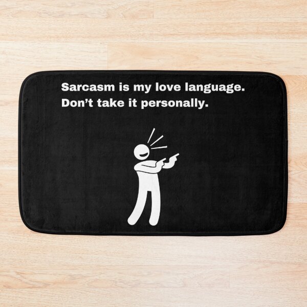 Item preview, Sarcasm Is My Love Language, Don’t Take It Personally designed and sold by Creastore.