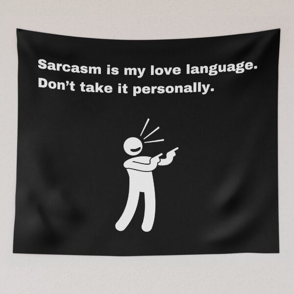 Item preview, Sarcasm Is My Love Language, Don’t Take It Personally designed and sold by Creastore.