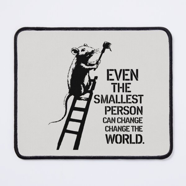 Item preview, Bansky Rat - Even the smallest person can change the world designed and sold by 123ks.