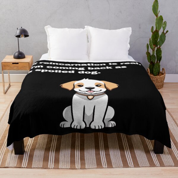 Item preview, If reincarnation is real, I'm coming back as a spoiled dog designed and sold by Creastore.
