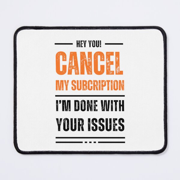 Item preview, Cancel My Subscription - Funny Statement Tee designed and sold by RaiyaTees.