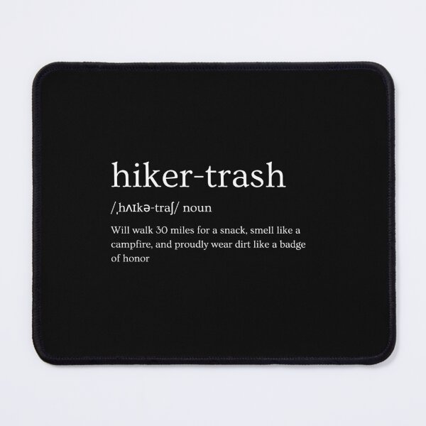 Item preview, Hiker Trash designed and sold by OnTheTrend.