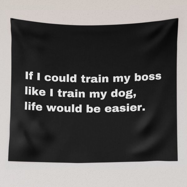 Item preview, Train My Boss Like I Train My Dog Funny Design designed and sold by Creastore.