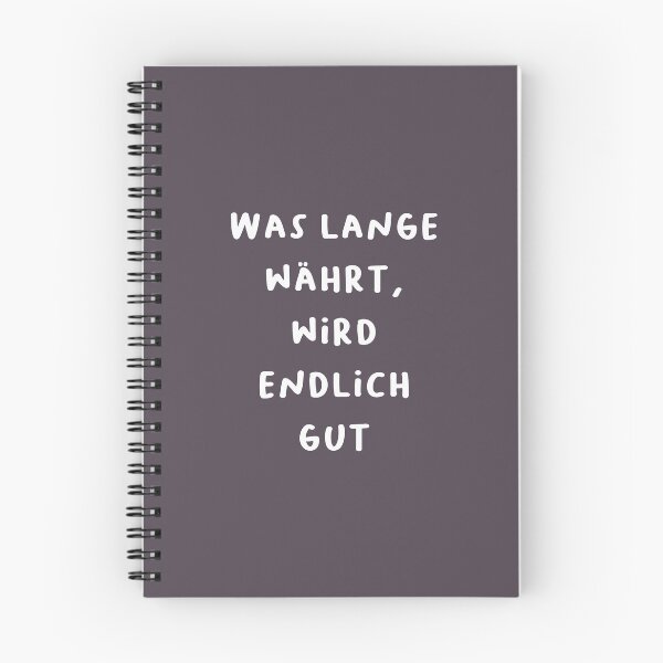 Item preview, "Was lange währt, wird endlich gut." (What takes a long time will finally turn out well.) | German Phrases | Minimalist Design designed and sold by RM-Journey.