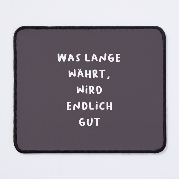 Item preview, "Was lange währt, wird endlich gut." (What takes a long time will finally turn out well.) | German Phrases | Minimalist Design designed and sold by RM-Journey.