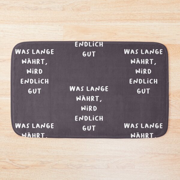 Item preview, "Was lange währt, wird endlich gut." (What takes a long time will finally turn out well.) | German Phrases | Minimalist Design designed and sold by RM-Journey.