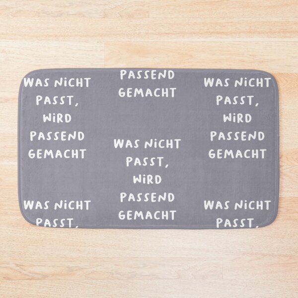Item preview, "Was nicht passt, wird passend gemacht." (What doesn't fit will be made to fit.) | German Phrases | Minimalist Design designed and sold by RM-Journey.