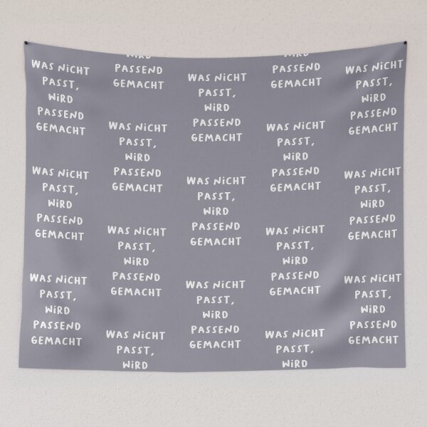 Item preview, "Was nicht passt, wird passend gemacht." (What doesn't fit will be made to fit.) | German Phrases | Minimalist Design designed and sold by RM-Journey.