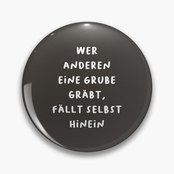 Item preview, "Wer anderen eine Grube gräbt, fällt selbst hinein." (He who digs a pit for others falls into it himself.) | German Phrases | Minimalist Design designed and sold by RM-Journey.