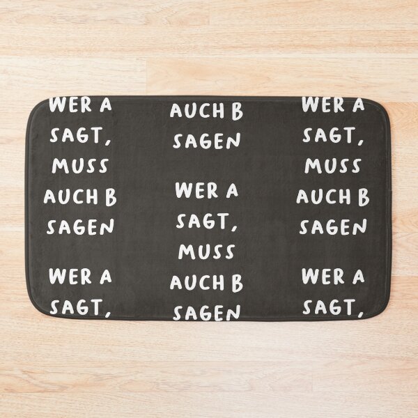 Item preview, "Wer A sagt, muss auch B sagen." (Whoever says A must also say B.) | German Phrases | Minimalist Design designed and sold by RM-Journey.