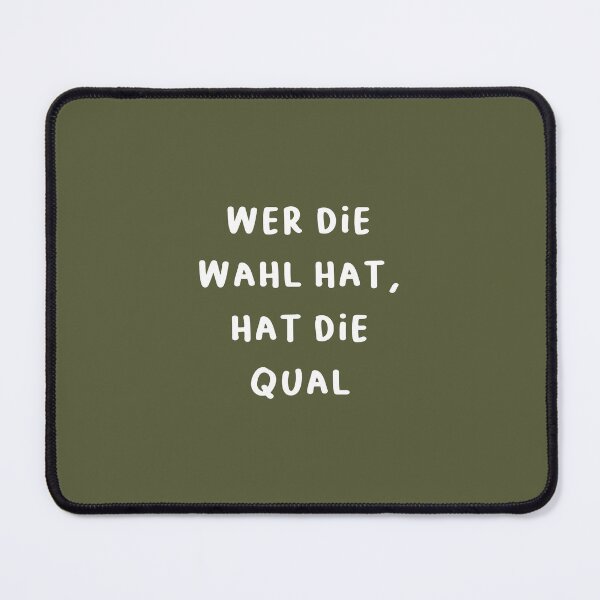 Item preview, "Wer die Wahl hat, hat die Qual." (Whoever has the choice has the agony.) | German Phrases | Minimalist Design designed and sold by RM-Journey.