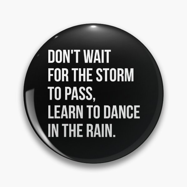 Item preview, Don't Wait for the Storm to Pass, Learn to Dance in the Rain - Inspirational Quote Design designed and sold by Enchantedbox.