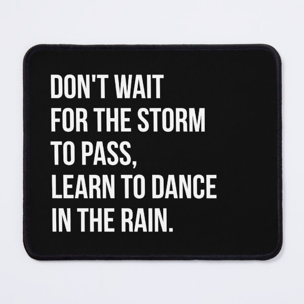 Item preview, Don't Wait for the Storm to Pass, Learn to Dance in the Rain - Inspirational Quote Design designed and sold by Enchantedbox.