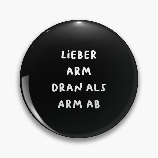 Item preview, "Lieber arm dran als Arm ab." (Better poor than without an arm.) | German Phrases | Minimalist Design designed and sold by RM-Journey.