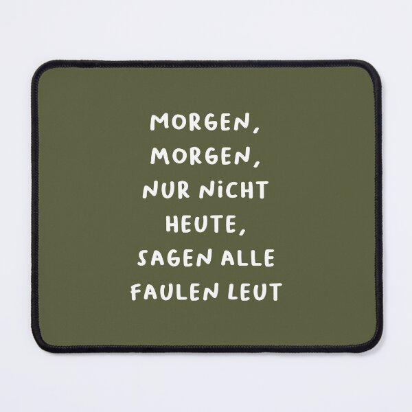 Item preview, "Morgen, morgen, nur nicht heute, sagen alle faulen Leute." (Tomorrow, tomorrow, just not today, say all lazy people.) | German Phrases | Minimalist Design designed and sold by RM-Journey.