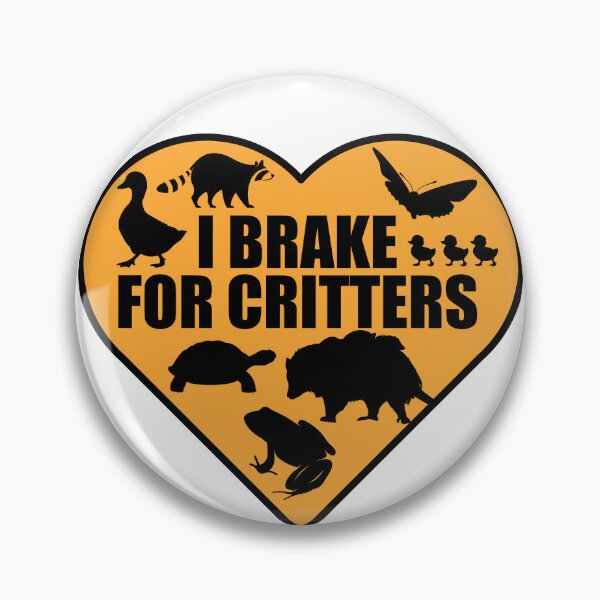 Item preview, I Brake for Critters designed and sold by Kknudson.