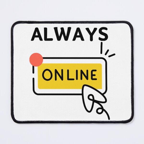 Item preview, Always Online, Funny designed and sold by Pnasa.