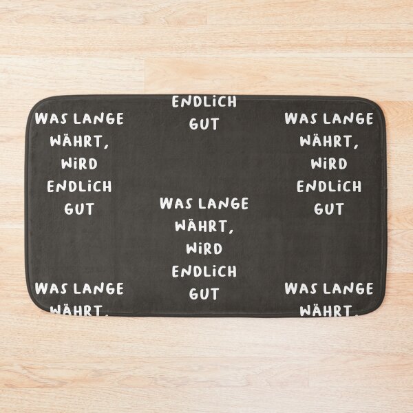 Item preview, "Was lange währt, wird endlich gut." (What takes a long time will finally turn out well.) | German Phrases | Minimalist Design designed and sold by RM-Journey.