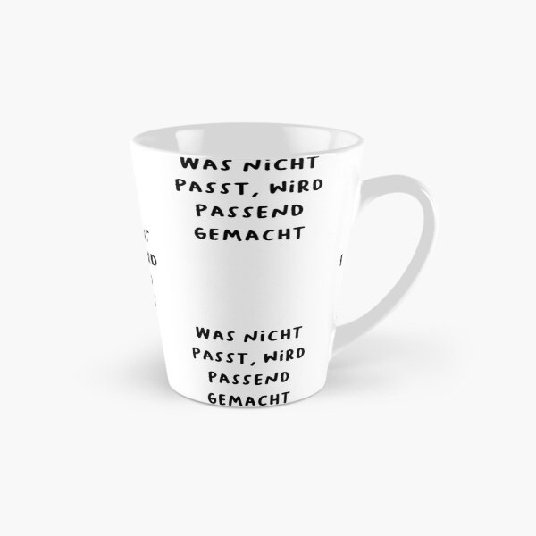 Item preview, "Was nicht passt, wird passend gemacht." (What doesn't fit will be made to fit.) | German Phrases | Minimalist Design designed and sold by RM-Journey.